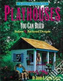 Playhouses You Can Build libro in lingua di Stiles David R., Stiles Jeanie