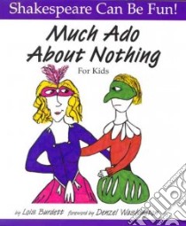 Much Ado About Nothing for Kids libro in lingua di Burdett Lois, Shakespeare William