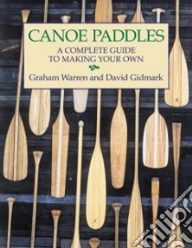 Canoe Paddles libro in lingua di Warren Graham, Gidmark David