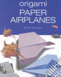 Origami Paper Airplanes libro in lingua di Boursin Didier