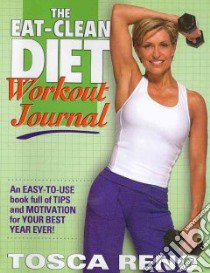 The Eat-Clean Diet Workout Journal libro in lingua di Reno Tosca