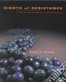 Sights of Resistance libro in lingua di Belton Robert James