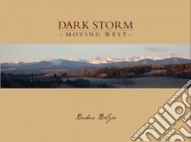 Dark Storm Moving West libro in lingua di Belyea Barbara
