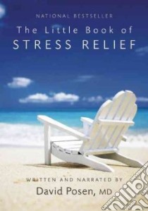 The Little Book of Stress Relief (CD Audiobook) libro in lingua di Posen David M.D.