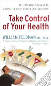Take Control of Your Health libro in lingua di Feldman William