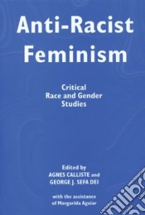 Anti-Racist Feminism libro in lingua di Calliste Agnes M. (EDT), Dei George Jerry Sefa (EDT), Agular Margarida (CON), Aguiar Margarida (EDT)