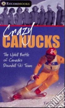 Crazy Canucks libro in lingua di Zweig Eric