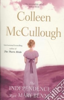 The Independence of Miss Mary Bennett libro in lingua di McCullough Colleen