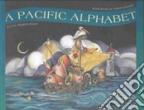 A Pacific Alphabet libro in lingua di Ruurs Margriet, Bonder Dianna (ILT)