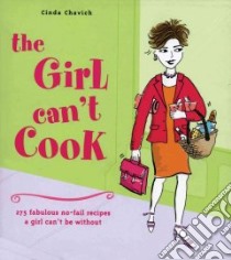 The Girl Can't Cook libro in lingua di Chavich Cinda, Horel Kirsten (ILT)