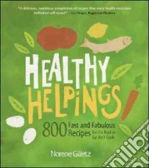 Healthy Helpings libro in lingua di Gilletz Norene