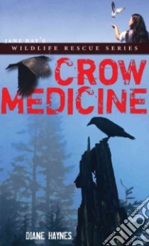 Crow Medicine libro in lingua di Haynes Diane
