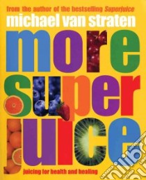 More Super Juice libro in lingua di Straten Michael Van