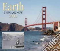 Earth Then and Now 2011 Calendar libro in lingua di Firefly Books (COR)