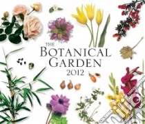 Botanical Garden 2012 Calendar libro in lingua di Phillips Roger (ILT), Rix Martyn (ILT)