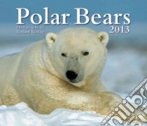 Polar Bears 2013 Calendar libro in lingua di Rosing Norbert (PHT)