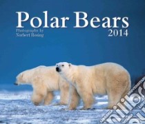 Polar Bears 2014 Calendar libro in lingua di Rosing Norbert (PHT)