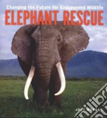 Elephant Rescue libro in lingua di Morgan Jody