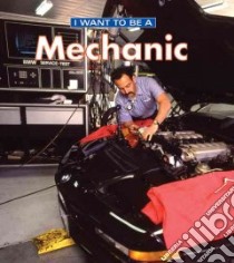 I Want to Be a Mechanic libro in lingua di Liebman Dan
