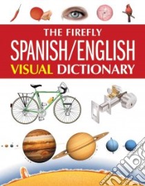 The Firefly Spanish/English Visual Dictionary libro in lingua di Corbeil Jean-Claude, Archambault Arianne