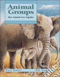 Animal Groups libro in lingua di Kaner Etta, Stephens Pat (ILT)