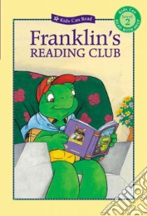 Franklin's Reading Club libro in lingua di Jennings Sharon, Bourgeois Paulette, Jeffrey Sean (ILT), Koren Mark (ILT), Sinker Alice (ILT)