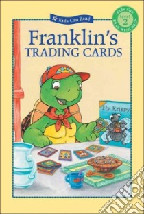 Franklin's Trading Cards libro in lingua di Jennings Sharon, Jeffrey Sean (ILT), Sinkner Alice (ILT), Southern Shelley (ILT)