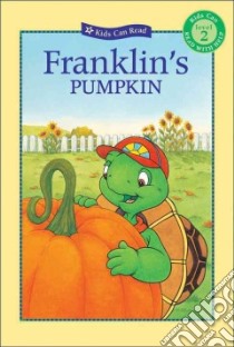 Franklin's Pumpkin libro in lingua di Bourgeois Paulette, Jennings Sharon, McIntyre Sasha (ILT), Penman Robert (ILT), Sisic Jelena (ILT), Southern Shelley (ILT)