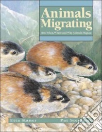 Animals Migrating libro in lingua di Kaner Etta, Stephens Pat (ILT), Kane Etta