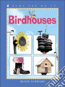 Birdhouses libro in lingua di Schwarz Renee, Schwarz Renee (ILT)