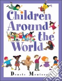 Children Around the World libro in lingua di Montanari Donata