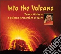 Into the Volcano libro in lingua di O'Meara Donna, O'Meara Stephen James (PHT)