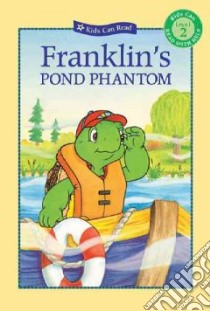 Franklin's Pond Phantom libro in lingua di Jennings Sharon, Bourgeois Paulette, Clark Brenda, McIntyre Sasha (ILT), Penman Robert (ILT)