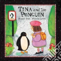 Tina and the Penguin libro in lingua di Dyer Heather, Levert Mireille (ILT)