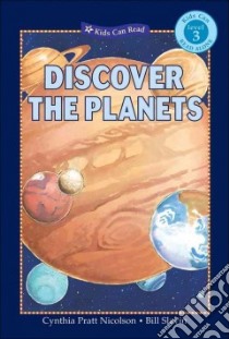 Discover the Planets libro in lingua di Nicolson Cynthia Pratt, Slavin Bill (ILT)