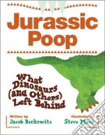 Jurassic Poop libro in lingua di Berkowitz Jacob, Mack Steve (ILT)