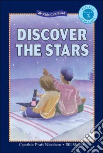 Discover the Stars libro in lingua di Nicolson Cynthia Pratt, Slavin Bill (ILT)