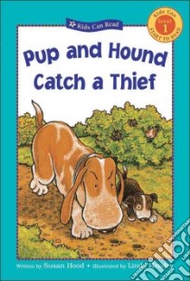 Pup and Hound Catch a Thief libro in lingua di Hood Susan, Hendry Linda (ILT)
