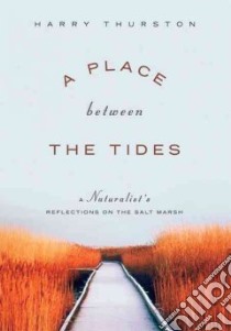 A Place Between the Tides libro in lingua di Thurston Harry