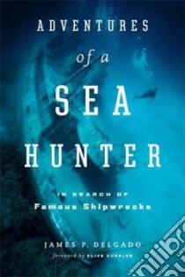 The Adventures Of A Sea Hunter libro in lingua di Delgado James P., Cussler Clive