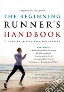 The Beginning Runner's Handbook libro in lingua di Macneill Ian, Caron Marnie, Clement Doug M.D. (FRW)