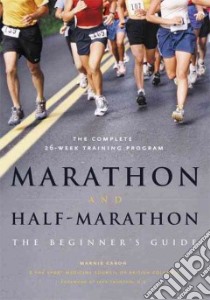 Marathon And Half Marathon libro in lingua di Caron Marnie, Taunton Jack M.D. (FRW)