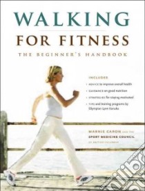 Walking for Fitness libro in lingua di Caron Marnie, Sport Medicine Council of British Columbia