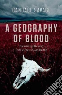 A Geography of Blood libro in lingua di Savage Candace