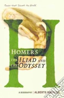 Homer's The Iliad and The Odyseey libro in lingua di Manguel Alberto