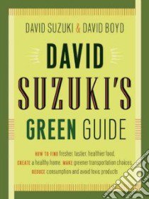David Suzuki's Green Guide libro in lingua di Suzuki David, Boyd David R.