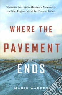 Where the Pavement Ends libro in lingua di Wadden Marie