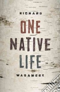 One Native Life libro in lingua di Wagamese Richard