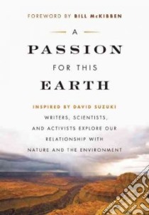 A Passion for This Earth libro in lingua di Benjamin Michelle (EDT), McKibben Bill (FRW)