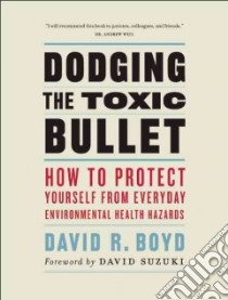 Dodging the Toxic Bullet libro in lingua di Boyd David R., Suzuki David (FRW)